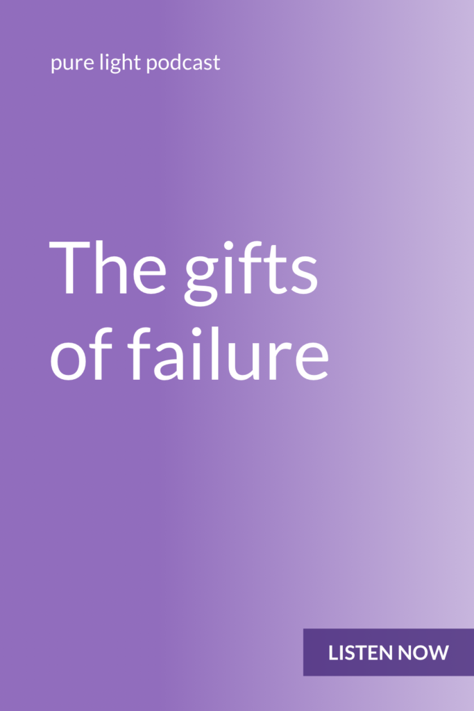 When you experience failure, does it feel like the end of the world? It can be a portal to a new beginning. #purelightpodcast | ailikuutan.com