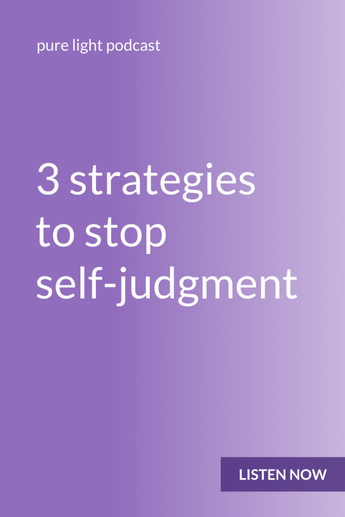 How do you stop judging yourself? When your mind is constantly telling you what you should and shouldn’t do, how do you break that cycle? #purelightpodcast | ailikuutan.com