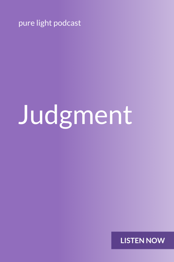 Is your mind constantly evaluating things, trying to figure out what’s good and what’s bad, or what’s right and what’s wrong? Judgment is a mental habit. It reveals your resistance to life. #purelightpodcast | ailikuutan.com