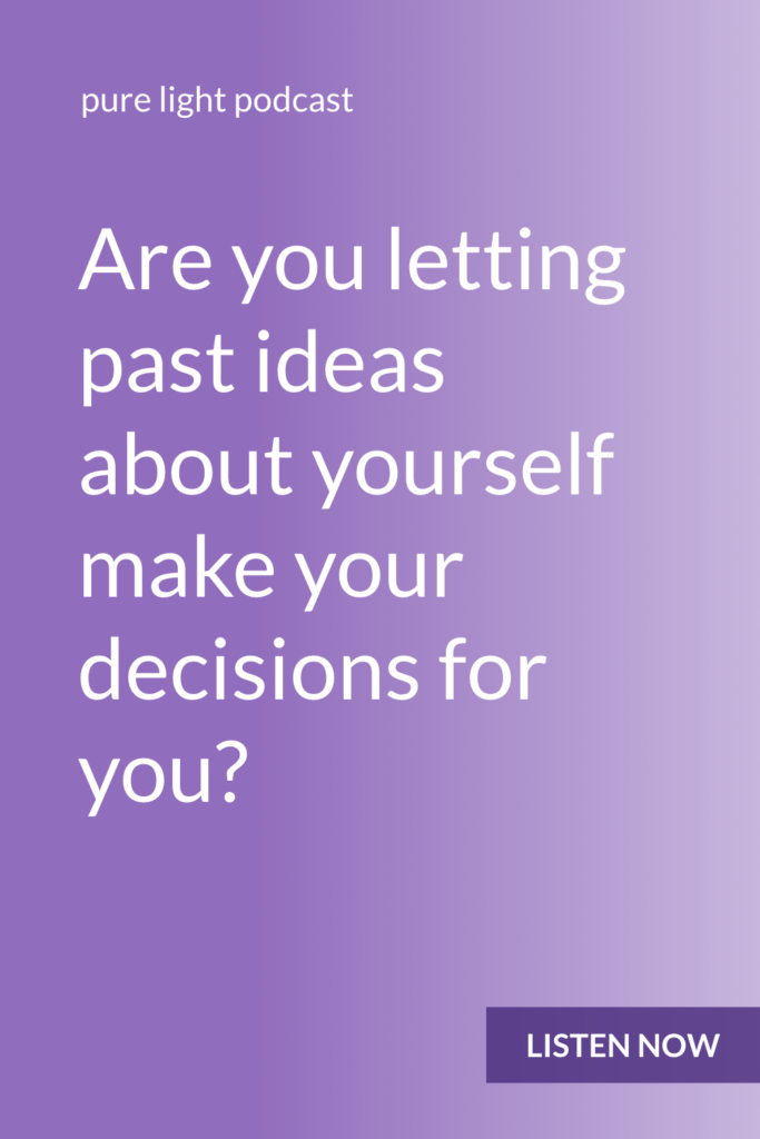 When you base your decisions on past thoughts about who you are, you limit opportunities for the future. When you’re not operating based on assumptions from the past, you’re free to be who you are in this moment. #purelightpodcast | ailikuutan.com